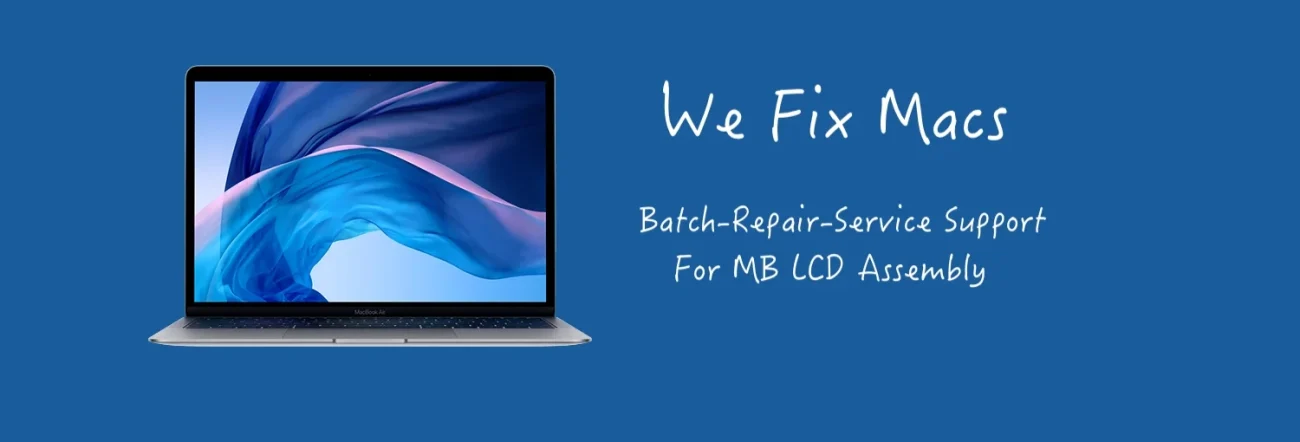 Batch-RePair-Service Support For MB LCD Assembly